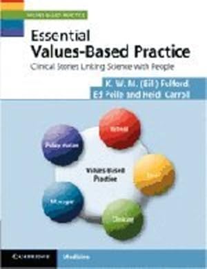 Image du vendeur pour Essential Values-Based Practice: Clinical Stories Linking Science with People by Fulford, Professor K. W. M., Peile, Professor Ed, Carroll, Dr Heidi [Paperback ] mis en vente par booksXpress