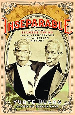 Seller image for Inseparable: The Original Siamese Twins and Their Rendezvous with American History by Huang, Yunte [Hardcover ] for sale by booksXpress
