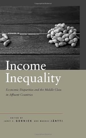 Immagine del venditore per Income Inequality: Economic Disparities and the Middle Class in Affluent Countries (Studies in Social Inequality) [Hardcover ] venduto da booksXpress