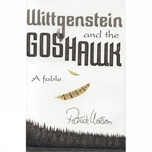 Seller image for Wittgenstein and the Goshawk: A Fable by Watson, Patrick [Hardcover ] for sale by booksXpress