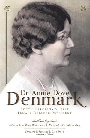 Seller image for Dr. Annie Dove Denmark: South Carolina's First Female College President by Copeland, Kathryn [Paperback ] for sale by booksXpress