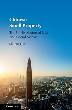 Imagen del vendedor de Chinese Small Property: The Co-Evolution of Law and Social Norms by Qiao, Shitong [Hardcover ] a la venta por booksXpress