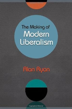 Immagine del venditore per The Making of Modern Liberalism by Ryan, Alan [Hardcover ] venduto da booksXpress