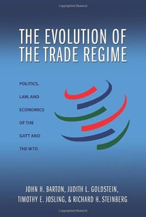 Image du vendeur pour The Evolution of the Trade Regime: Politics, Law, and Economics of the GATT and the WTO by Barton, John H., Goldstein, Judith L., Steinberg, Richard H., Josling, Timothy E. [Paperback ] mis en vente par booksXpress