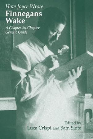 Immagine del venditore per How Joyce Wrote Finnegans Wake: A Chapter-by-Chapter Genetic Guide (Irish Studies in Literature and Culture) [Paperback ] venduto da booksXpress