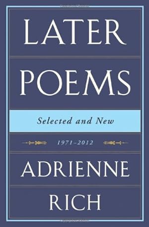 Immagine del venditore per Later Poems: Selected and New, 1971-2012 by Rich, Adrienne [Hardcover ] venduto da booksXpress