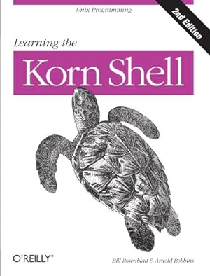 Seller image for Learning the Korn Shell (2nd Edition) by Robbins, Arnold, Rosenblatt, Bill [Paperback ] for sale by booksXpress