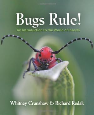 Image du vendeur pour Bugs Rule!: An Introduction to the World of Insects by Cranshaw, Whitney, Redak, Richard [Hardcover ] mis en vente par booksXpress