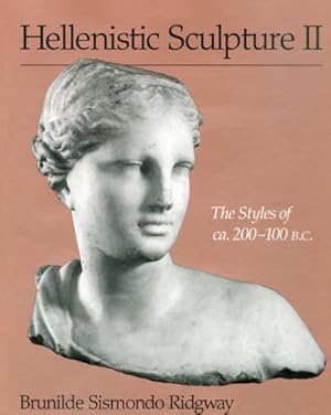 Image du vendeur pour Hellenistic Sculpture II: The Styles of ca. 200100 B.C. (Wisconsin Studies in Classics) by Ridgway, Brunilde Sismondo [Paperback ] mis en vente par booksXpress