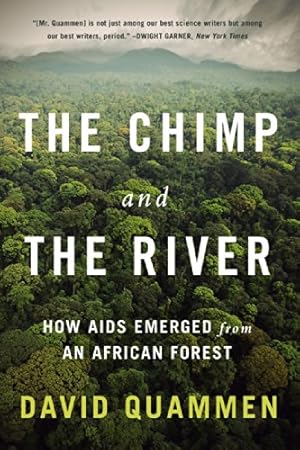 Bild des Verkufers fr The Chimp and the River: How AIDS Emerged from an African Forest by Quammen, David [Paperback ] zum Verkauf von booksXpress