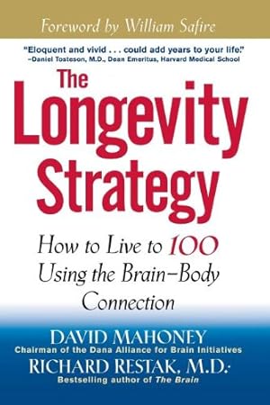 Bild des Verkufers fr The Longevity Strategy: How to Live to 100 Using the Brain-Body Connection by Mahoney, David [Paperback ] zum Verkauf von booksXpress