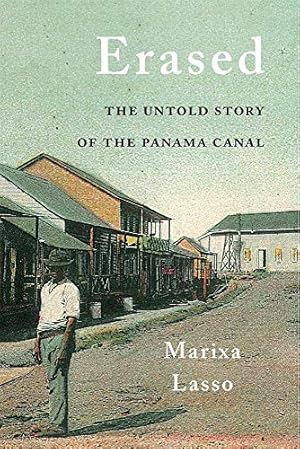 Seller image for Erased: The Untold Story of the Panama Canal by Lasso, Marixa [Hardcover ] for sale by booksXpress