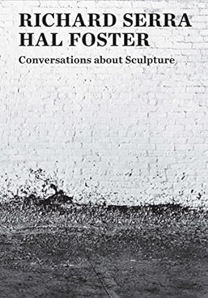 Seller image for Conversations about Sculpture by Serra, Richard, Foster, Hal [Paperback ] for sale by booksXpress