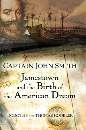 Immagine del venditore per Captain John Smith: Jamestown and the Birth of the American Dream by Hoobler, Thomas, Hoobler, Dorothy [Paperback ] venduto da booksXpress
