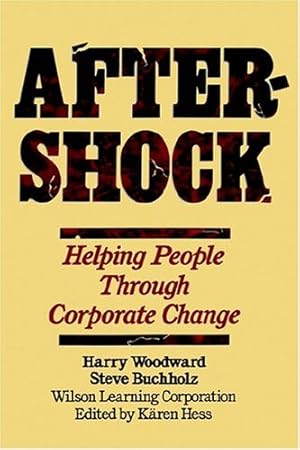 Seller image for Aftershock: Helping People Through Corporate Change by Woodward, Harry, Buchholz, Steve [Hardcover ] for sale by booksXpress