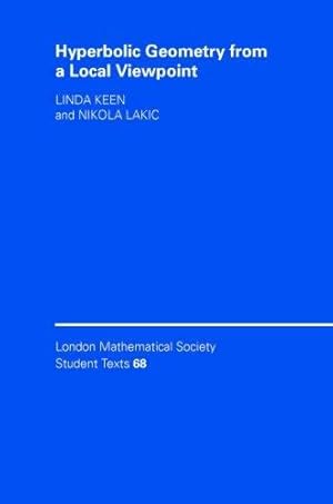 Immagine del venditore per Hyperbolic Geometry from a Local Viewpoint (London Mathematical Society Student Texts) by Keen, Linda, Lakic, Nikola [Hardcover ] venduto da booksXpress