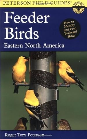 Image du vendeur pour Peterson Field Guide to Feeder Birds of Eastern North America by Peterson, Roger Tory, Proctor, Noble [Paperback ] mis en vente par booksXpress