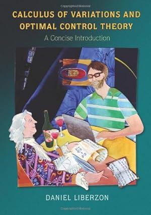 Image du vendeur pour Calculus of Variations and Optimal Control Theory: A Concise Introduction by Liberzon, Daniel [Hardcover ] mis en vente par booksXpress