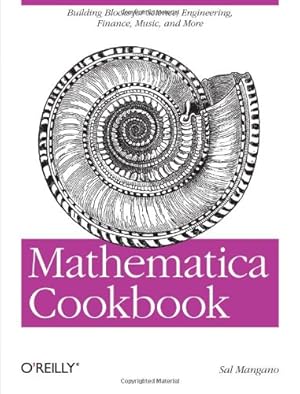 Bild des Verkufers fr Mathematica Cookbook: Building Blocks for Science, Engineering, Finance, Music, and More by Mangano, Sal [Paperback ] zum Verkauf von booksXpress