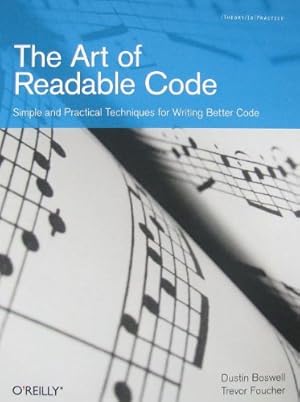 Imagen del vendedor de The Art of Readable Code: Simple and Practical Techniques for Writing Better Code by Boswell, Dustin, Foucher, Trevor [Paperback ] a la venta por booksXpress