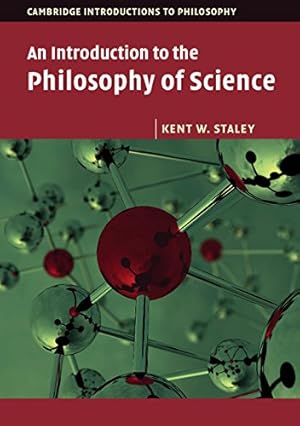 Imagen del vendedor de An Introduction to the Philosophy of Science (Cambridge Introductions to Philosophy) by Staley, Kent W. [Paperback ] a la venta por booksXpress