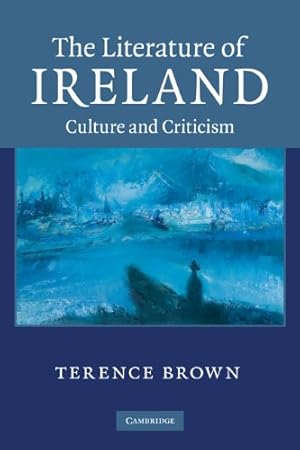 Immagine del venditore per The Literature of Ireland: Culture and Criticism by Brown, Terence [Paperback ] venduto da booksXpress