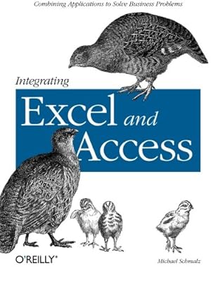 Seller image for Integrating Excel and Access: Combining Applications to Solve Business Problems by Schmalz, Michael [Paperback ] for sale by booksXpress