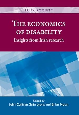 Image du vendeur pour The Economics of Disability: Insights From Irish Research (Irish Society MUP) [Hardcover ] mis en vente par booksXpress