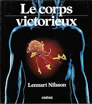 Le Corps Victorieux: Un Panarama Des Menaces Adressees Au Corps Humain et Des Mecanismes De Defen...