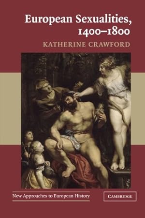 Immagine del venditore per European Sexualities, 1400-1800 (New Approaches to European History) by Crawford, Katherine [Paperback ] venduto da booksXpress