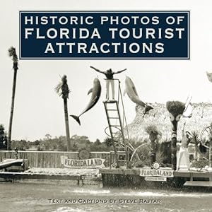 Imagen del vendedor de Historic Photos of Florida Tourist Attractions by Rajtar, Steve [Hardcover ] a la venta por booksXpress