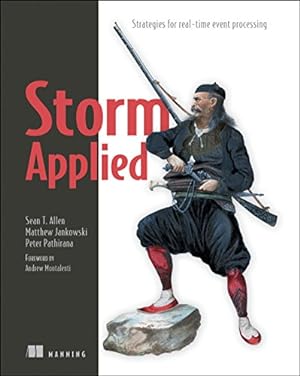 Seller image for Storm Applied: Strategies for real-time event processing by Allen, Sean T., Jankowski, Matthew, Pathirana, Peter [Paperback ] for sale by booksXpress