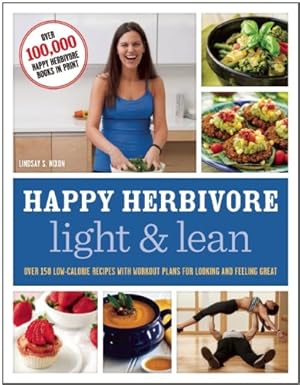 Seller image for Happy Herbivore Light & Lean: Over 150 Low-Calorie Recipes with Workout Plans for Looking and Feeling Great by Nixon, Lindsay S. [Paperback ] for sale by booksXpress