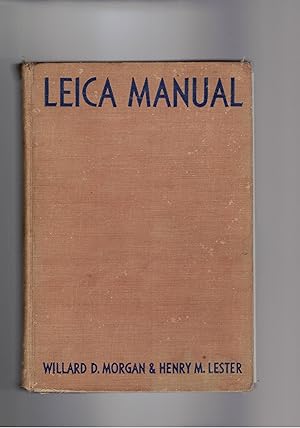 Seller image for The New Leica Manual. A manual for t he Amateur and Professional covering the field of Leica Camera Photography. for sale by Libreria Gull