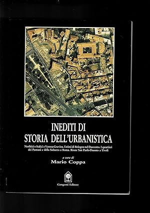 Image du vendeur pour Inediti di storia dell'urbanistica. Neolitici e italici a Venosa-Gravina, Estimi di Bologna nel '200. I quartieri dei Pantani e della Suburra a Roma. Rione SanPaolo-Duomo a Tivoli. mis en vente par Libreria Gull