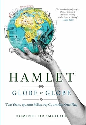 Seller image for Hamlet Globe to Globe: Two Years, 193,000 Miles, 197 Countries, One Play by Dromgoole, Dominic [Paperback ] for sale by booksXpress