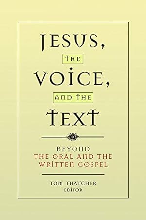 Bild des Verkufers fr Jesus, the Voice, and the Text: Beyond The Oral and the Written Gospels [Soft Cover ] zum Verkauf von booksXpress