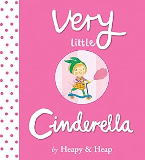 Imagen del vendedor de Very Little Cinderella (The Very Little Series) by Heapy, Teresa [Hardcover ] a la venta por booksXpress