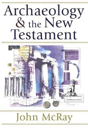 Seller image for Archaeology and the New Testament by McRay, John [Paperback ] for sale by booksXpress