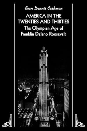 Seller image for America in the Twenties and Thirties: The Olympian Age of Franklin Delano Roosevelt by Cashman, Sean Dennis [Paperback ] for sale by booksXpress