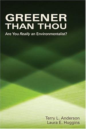 Seller image for Greener than Thou: Are You Really An Environmentalist? (Hoover Institution Press Publication) by Anderson, Terry L., Huggins, Laura E. [Paperback ] for sale by booksXpress