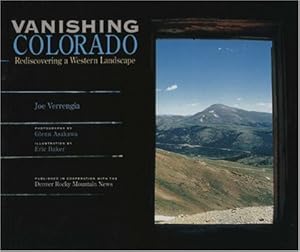 Imagen del vendedor de Vanishing Colorado: Rediscovering a Western Landscape by Verrengia, Joe [Paperback ] a la venta por booksXpress