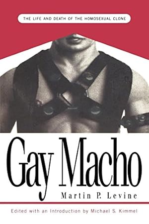 Imagen del vendedor de Gay Macho: The Life and Death of the Homosexual Clone by Levine, Martin P., Kimmel, Michael [Paperback ] a la venta por booksXpress