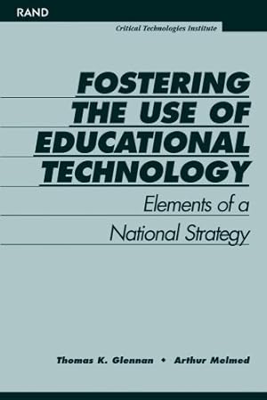 Seller image for Fostering the Use of Educational Technology: Elements of a National Strategy by Glennan, T. K., Melmed, A. [Paperback ] for sale by booksXpress