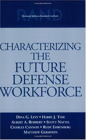 Bild des Verkufers fr Characterizing the Future Defense Workforce by Levy, Diana G., Thie, Harry J., Robbert, Albert A., Naftel, Scott, Cannon, Charles [Paperback ] zum Verkauf von booksXpress