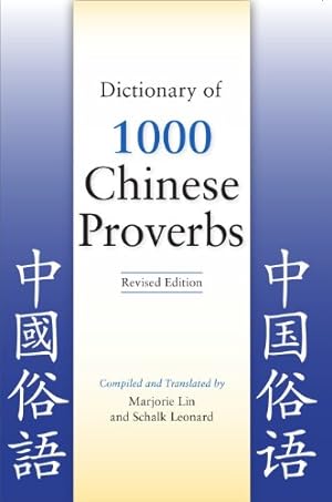 Bild des Verkufers fr Dictionary of 1000 Chinese Proverbs, Revised Edition by Lin, Marjorie, Leonard, Schalk [Paperback ] zum Verkauf von booksXpress
