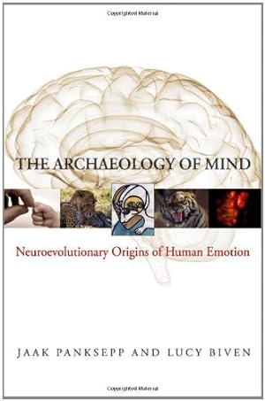 Seller image for The Archaeology of Mind: Neuroevolutionary Origins of Human Emotions (Norton Series on Interpersonal Neurobiology) by Panksepp PhD, Jaak, Biven, Lucy [Hardcover ] for sale by booksXpress