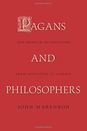 Bild des Verkufers fr Pagans and Philosophers: The Problem of Paganism from Augustine to Leibniz by Marenbon, John [Hardcover ] zum Verkauf von booksXpress