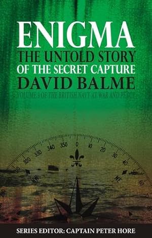 Seller image for Enigma: The Untold Story of the Secret Capture (The British Navy at War and Peace) by Balme, David [Hardcover ] for sale by booksXpress