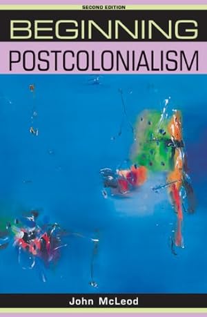 Imagen del vendedor de Beginning postcolonialism: Second edition (Beginnings MUP) by McLeod, John [Paperback ] a la venta por booksXpress